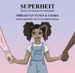 Superheit ; Miriam van Tunen & Jaydee
